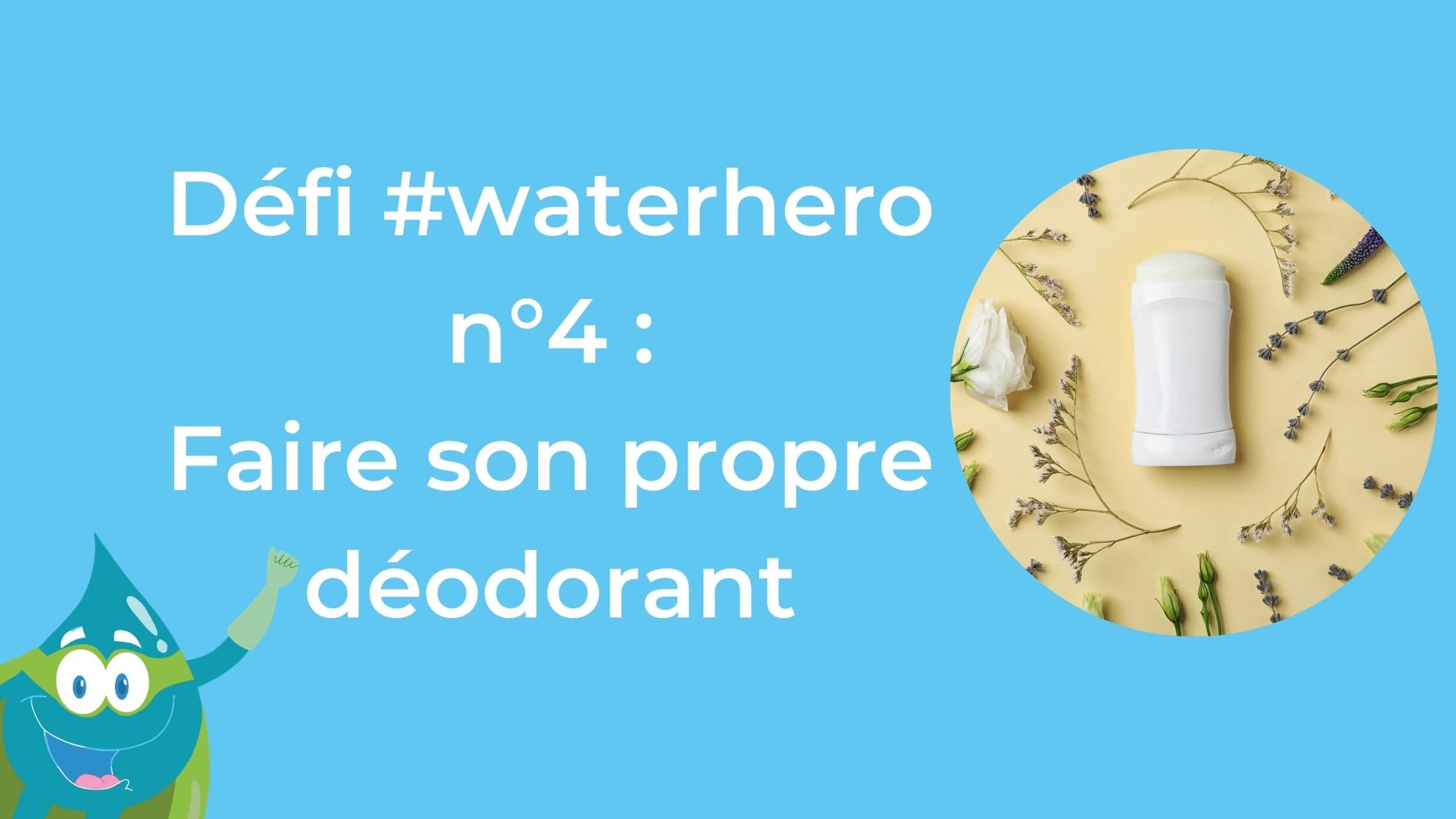 Défi #waterhero n°4 : faire son déodorant maison - Blog Hydrao